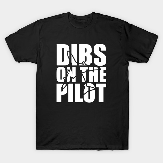 Pilot - Dibs on the pilot w T-Shirt by KC Happy Shop